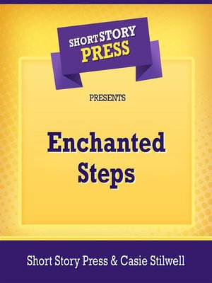 cover image of Short Story Press Presents Enchanted Steps